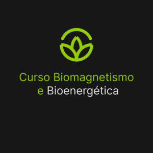 Curso de formação Biomagnetismo e Bioenergética